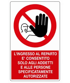 Cartello vietato  l'ingresso al reparto è consentito solo agli addetti e