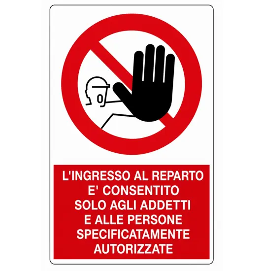 Cartello vietato  l'ingresso al reparto è consentito solo agli addetti e