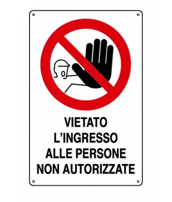 Cartello' vietato l'ingresso alle persone non autorizzate'