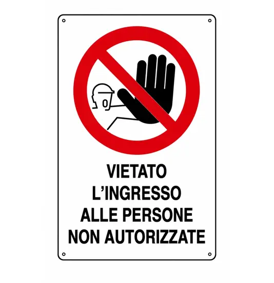 Cartello' vietato l'ingresso alle persone non autorizzate'