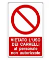 Cartello ''  vietato l'uso dei carrelli al personale non utorizzato