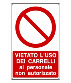 Cartello ''  vietato l'uso dei carrelli al personale non utorizzato