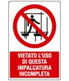 Cartello  vietato l'uso di questa impalcatura incompleta