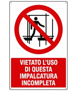 Cartello  vietato l'uso di questa impalcatura incompleta