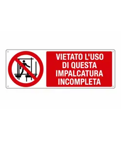 Cartello  vietato l'uso di questa impalcatura incompleta