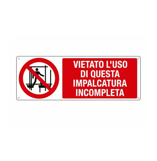 Cartello  vietato l'uso di questa impalcatura incompleta