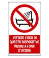Cartello  vietato l'uso di questo dispositivo vicino a fonti d'acqua