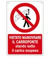 Cartello  vietato manovrare il carroponte stando sotto il carico sospeso