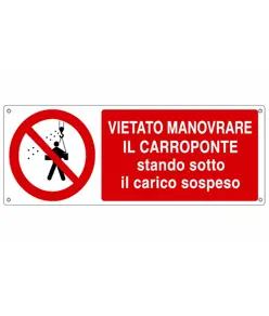 Cartello  vietato manovrare il carroponte stando sotto il carico sospeso