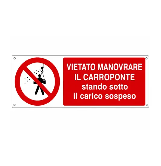 Cartello  vietato manovrare il carroponte stando sotto il carico sospeso