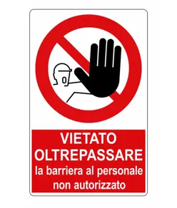 Cartello vietato  oltrepassare la barriera al personale non autorizzato