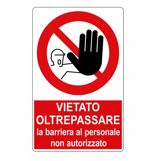 Cartello vietato  oltrepassare la barriera al personale non autorizzato
