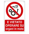 Cartello vietato  operare su organi in moto