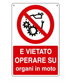 Cartello vietato  operare su organi in moto