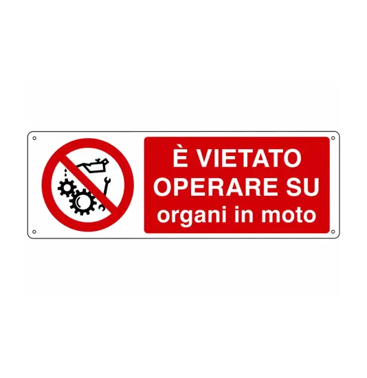 Cartello vietato  operare su organi in moto