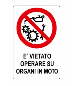 Cartello vietato  operare su organi in moto
