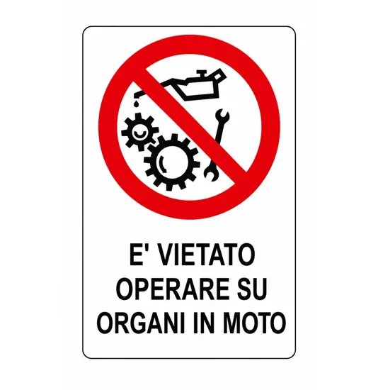 Cartello vietato  operare su organi in moto