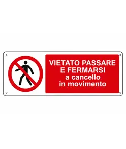 Cartello vietato  passare e fermarsi a cancello in movimento