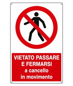 Cartello vietato  passare e fermarsi a cancello in movimento