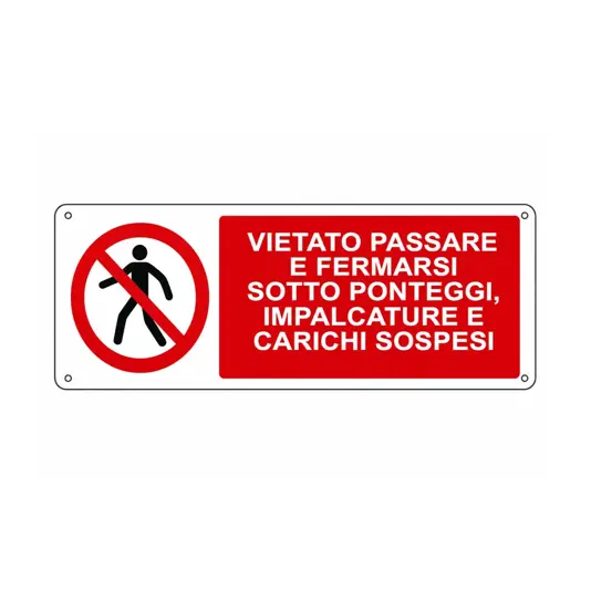 Cartello vietato  passare e fermarsi sotto ponteggi, impalcature e carichi sospesi