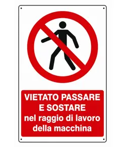 Cartello  vietato passare e sostare nel raggio di lavoro della macchina