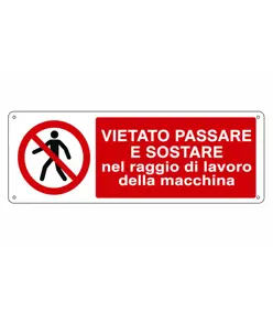 Cartello  vietato passare e sostare nel raggio di lavoro della macchina