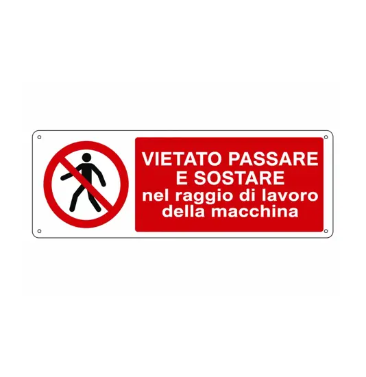 Cartello  vietato passare e sostare nel raggio di lavoro della macchina