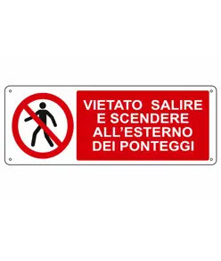Cartello vietato  salire e scendere all'esterno dei ponteggi
