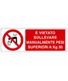Cartello vietato  sollevare manualmente pesi superiore a 30 kg