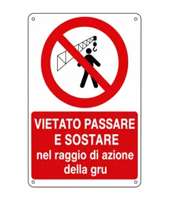 Cartello vietato  sostare nel raggio di azione della gru