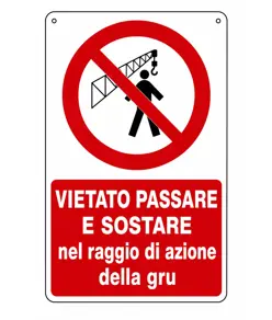 Cartello vietato  sostare nel raggio di azione della gru