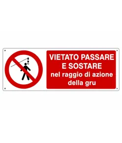 Cartello vietato  sostare nel raggio di azione della gru