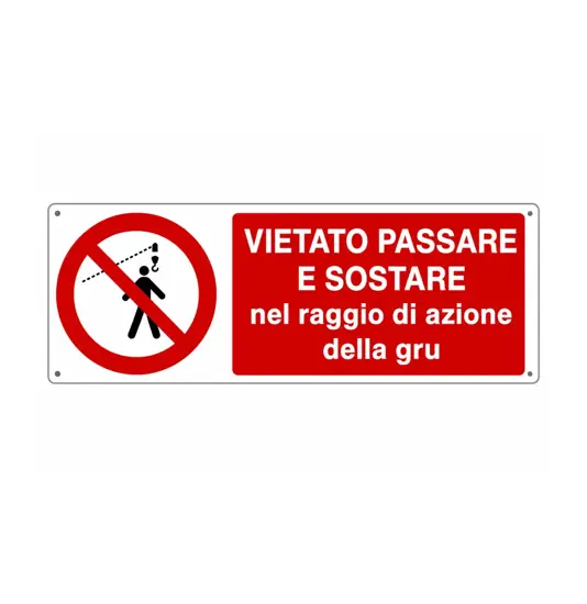 Cartello vietato  sostare nel raggio di azione della gru