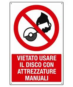 Cartello  vietato usare disco con attrezzature manuali