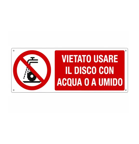 Cartello  vietato usare il disco con acqua o a umido