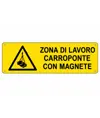 Cartello 'zona di lavoro carroponte con magnete'