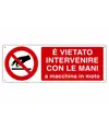 etichette adesive  è vietato intervenire con le mani a macchina in moto