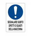 etichette adesive obbligo  segnalare subito, difetti o guasti della macchina