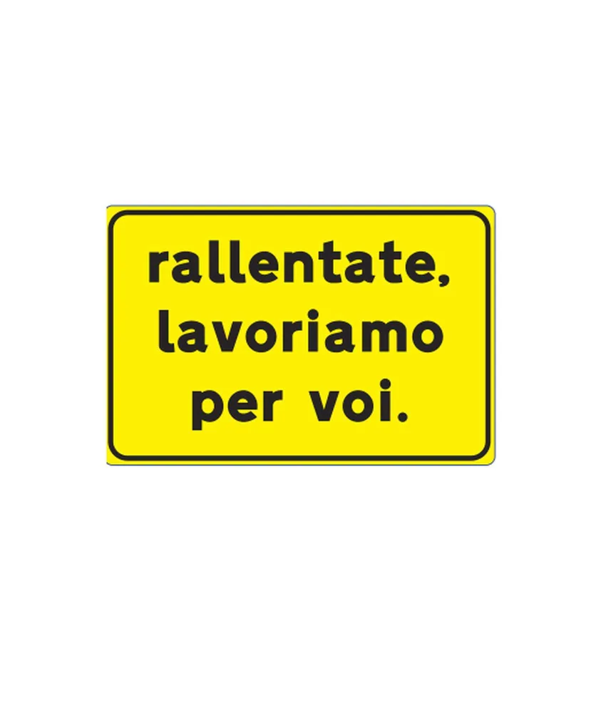 Cartello rallentate lavoriamo per voi - cantiere temporaneo, Formato 60x90 cm - segnale composito a norma dell'art. 80 c. 5 CdS