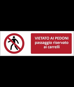 Cartello vietato  ai pedoni passaggio riservato ai carrelli