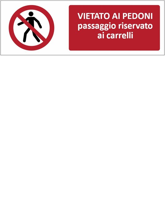 Cartello vietato ai pedoni passaggio riservato ai carrelli Cartello vietato ai pedoni passaggio riservato ai carrelli