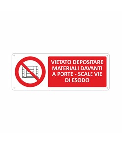 Cartello vietato  depositare materiali davanti a porte - scale vie di esodo