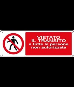 Cartello vietato  il transito a tutte le persone non autorizzate