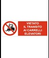 Cartello vietato  il transito ai carrelli elevatori