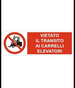 Cartello vietato  il transito ai carrelli elevatori