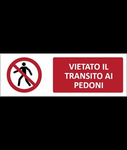 Cartello vietato  il transito ai pedoni