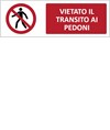 Cartello vietato il transito ai pedoni Cartello vietato il transito ai pedoni