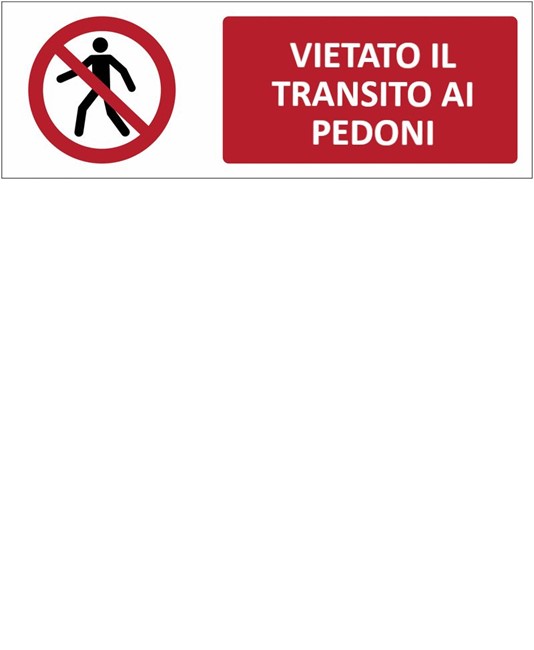 Cartello vietato il transito ai pedoni Cartello vietato il transito ai pedoni