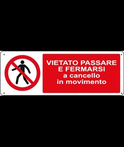 Cartello vietato  passare e fermarsi a cancello in movimento