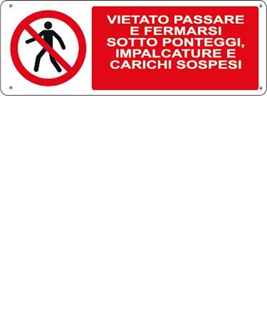 Cartello vietato passare e fermarsi sotto ponteggi, impalcature e carichi sospesi Cartello vietato passare e fermarsi sotto ponteggi, impalcature e carichi sospesi